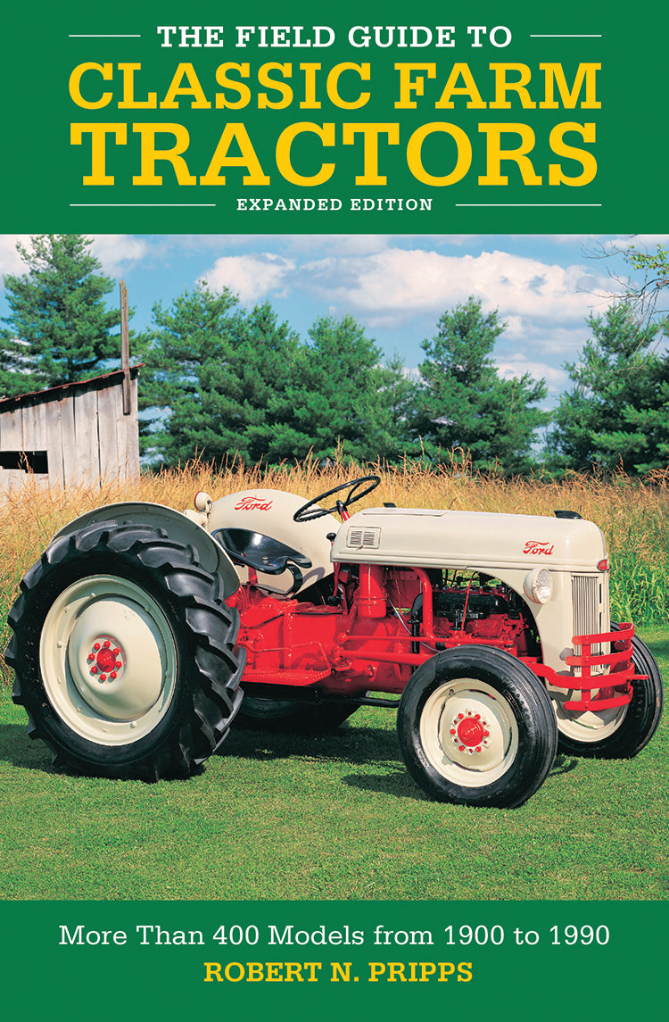THE FIELD GUIDE TO CLASSIC FARM TRACTORS, EXPANDED EDITION